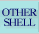 OTHER SHELL